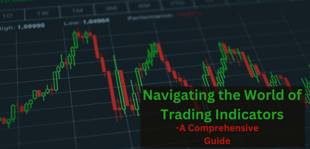 Navigating the World of Trading Indicators: A Comprehensive Guide