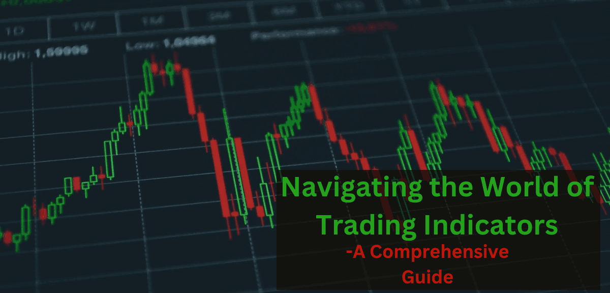 Navigating the World of Trading Indicators: A Comprehensive Guide
